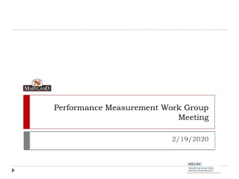 Performance Measurement Work Group  Meeting  2/19/2020  Agenda  1. Welcome and introductions  2.