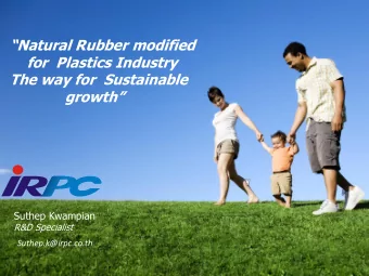 The way for  Sustainable growth   Suthep Kwampian  R&amp;D Specialist  Suthep.k@irpc.co.th  1