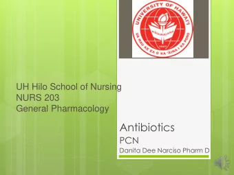 Antibiotics  PCN  Danita Dee Narciso Pharm D  1  2  Objectives  Recognize the signs and symptoms