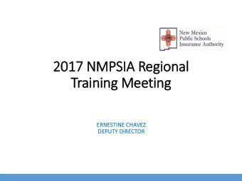 2017 N  NMPSI  SIA Regiona  onal  Traini  ning  ng M  Meeting  ng  ERNESTINE C  ERN  CHA  HAVEZ