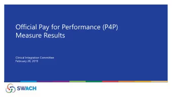 Official Pay for Performance (P4P)  Measure Results  Clinical Integration Committee  February 28,