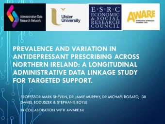 NORTHERN IRELAND: A LONGITUDINAL  ADMINISTRATIVE DATA LINKAGE STUDY  FOR TARGETED SUPPORT.
