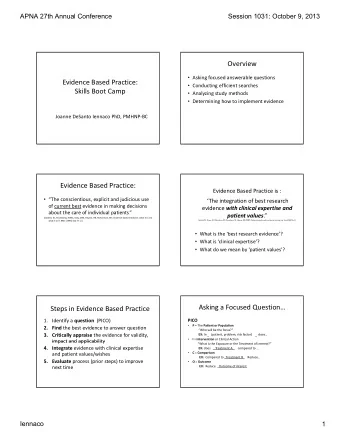 Overview  Asking focused answerable questions Evidence Based Practice:  Conducting efficient