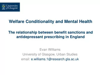 The relationship between benefit sanctions and antidepressant prescribing in England  Evan Williams