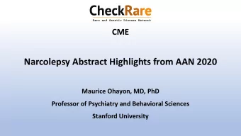 Narcolepsy Abstract Highlights from AAN 2020  Maurice Ohayon, MD, PhD  Professor of Psychiatry and