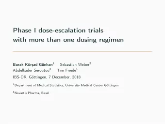 Phase I dose-escalation trials  with more than one dosing regimen Burak Krad Gnhan 1