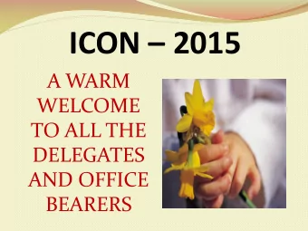 ICON  2015  A WARM  WELCOME  TO ALL THE  DELEGATES  AND OFFICE  BEARERS  IDEAL FAMILY DOCTORS