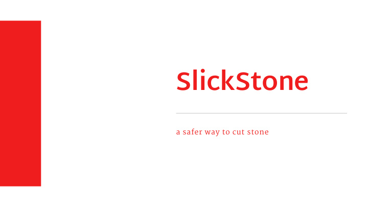 slickstone