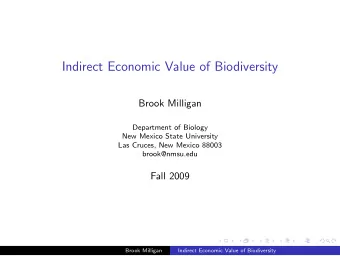 Indirect Economic Value of Biodiversity  Brook Milligan  Department of Biology  New Mexico State
