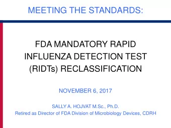 MEETING THE STANDARDS:  FDA MANDATORY RAPID  INFLUENZA DETECTION TEST  (RIDTs) RECLASSIFICATION