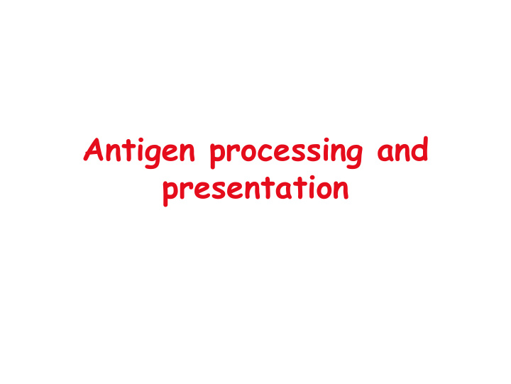 antigen processing and presentation requirement for