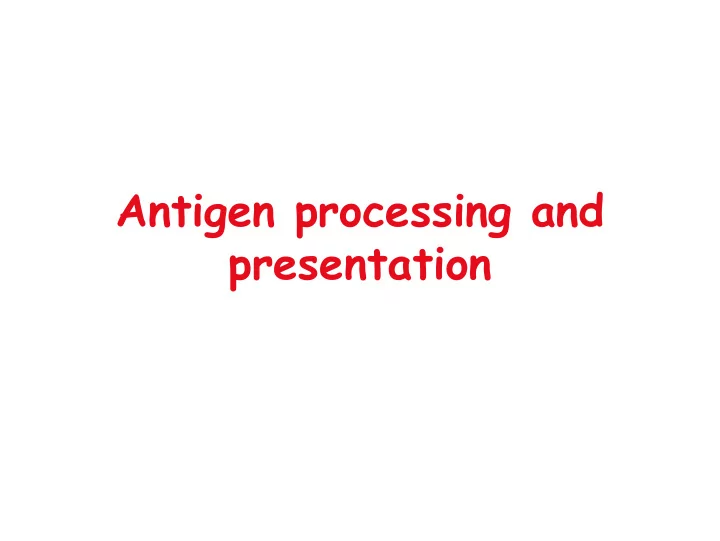 antigen processing and presentation requirement for