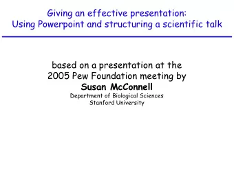Giving an effective presentation:  Using Powerpoint and structuring a scientific talk  based on a