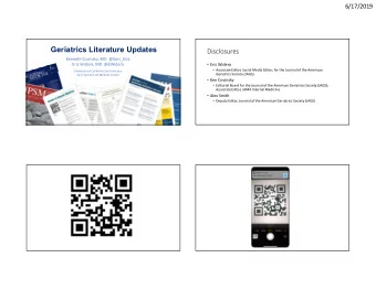 Geriatrics Literature Updates  Disclosures  Kenneth Covinsky, MD  @Geri_Doc  Eric Widera  Eric