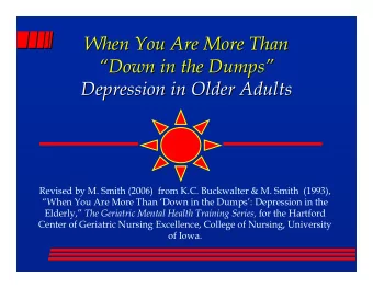 When You Are More Than  When You Are More Than  Down in the Dumps  Down in the Dumps