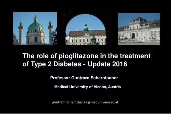 The role of pioglitazone in the treatment  of Type 2 Diabetes - Update 2016  Professor Guntram