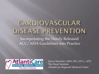 Incorporating the Newly Released  ACC/AHA Guidelines into Practice  Dawn Mutchko, MSN, RN, NP-C,