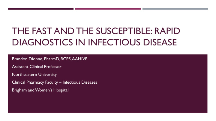 the fast and the susceptible rapid diagnostics in