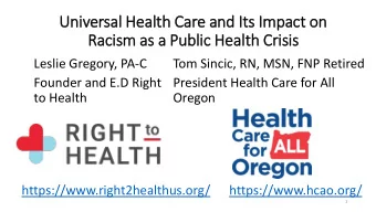 Racis  ism as a Public  ic Healt  lth Cris  isis  Leslie Gregory, PA-C  Tom Sincic, RN, MSN, FNP