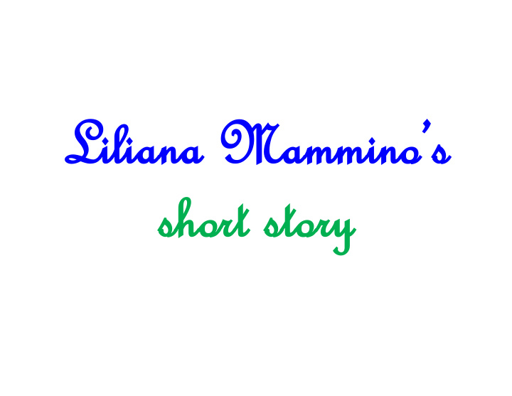 lilia liliana ma na mammino mmino s short story short