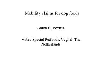 Mobility claims for dog foods  Anton C. Beynen  Vobra Special Petfoods, Veghel, The  Netherlands