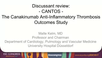 Discussant review:  - CANTOS -  The Canakinumab Anti-Inflammatory Thrombosis  Outcomes Study  Malte