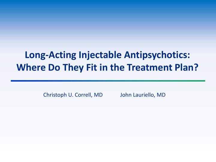 long acting injectable antipsychotics where do they fit