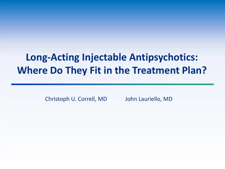 long acting injectable antipsychotics where do they fit