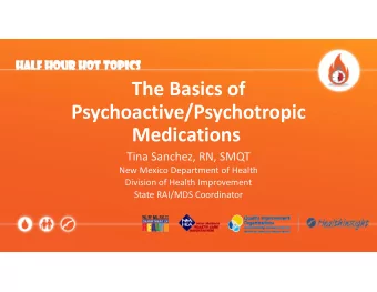 The Basics of  Psychoactive/Psychotropic Medications Tina Sanchez, RN, SMQT New Mexico Department