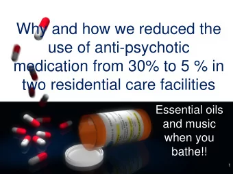 Why and how we reduced the  use of anti-psychotic  medication from 30% to 5 % in  two residential