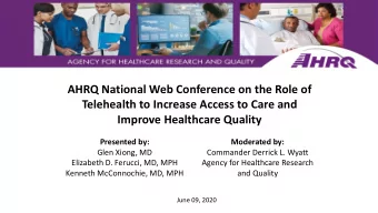 AHRQ National Web Conference on the Role of  Telehealth to Increase Access to Care and  Improve