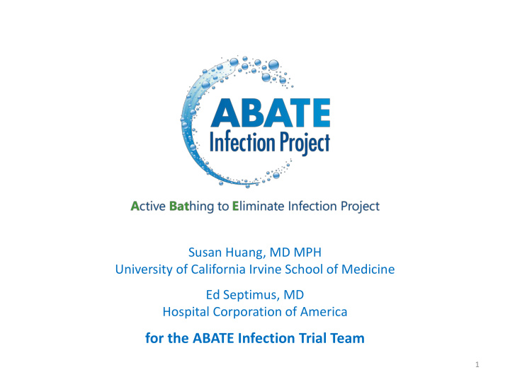 for the abate infection trial team
