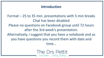 Please no questions on Facebook group until 72 hours  after the 3rd weeks presentation.