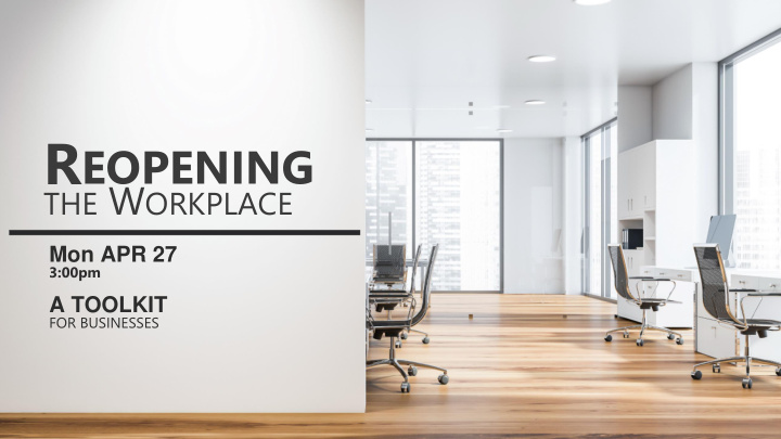 guiding principles to reopening the workplace