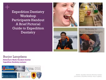 +  Expedition Dentistry  Workshop  Participants Handout  A Brief Pictorial  Guide to Expedition