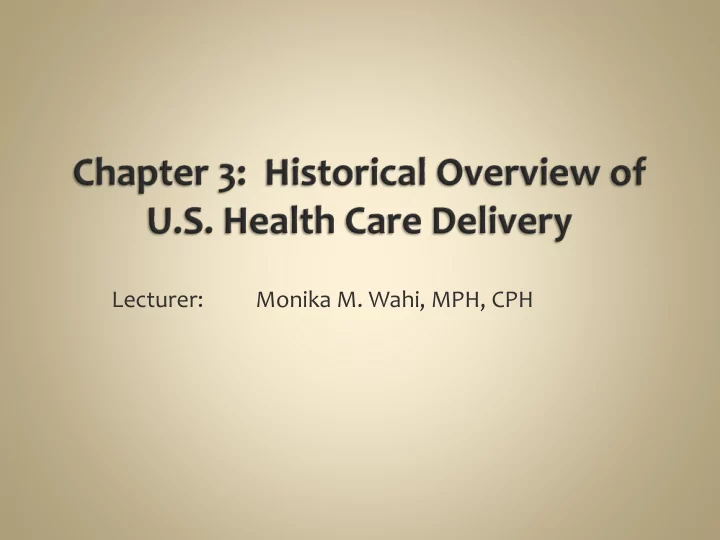 lecturer monika m wahi mph cph at the end of this lecture