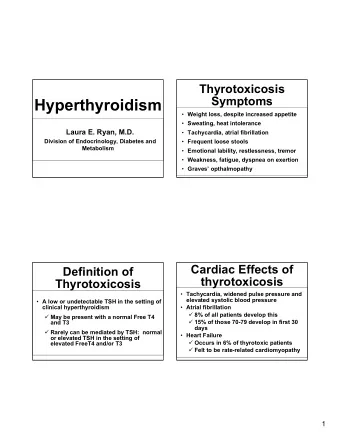 Hyperthyroidism  Weight loss, despite increased appetite  Sweating, heat intolerance  Laura