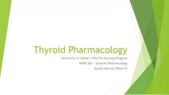 Thyroid Pharmacology University of Hawaii Hilo Pre -Nursing Program NURS 203  General