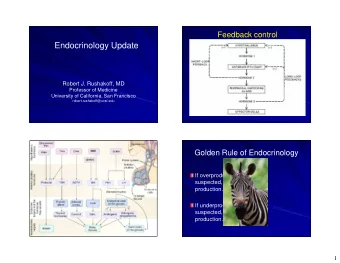 Endocrinology Update  Robert J. Rushakoff, MD  Professor of Medicine  University of California, San