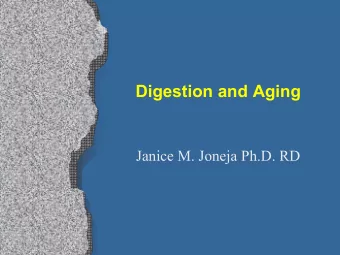 Digestion and Aging  Janice M. Joneja Ph.D. RD  DIGESTION  Food enters the mouth and exits at