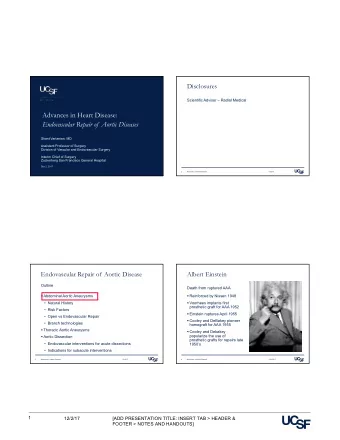 Advances in Heart Disease:  Endovascular Repair of  Aortic Diseases  Shant Vartanian, MD  Assistant