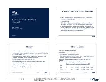 Coral Reef Aorta- Treatment  Incidence is low  Options?  Only about 340 open