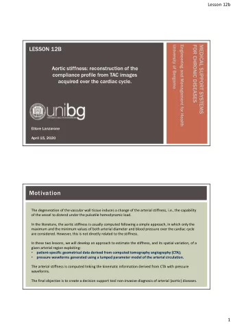 Motivation  The degeneration of the vascular wall tissue induces a change of the arterial