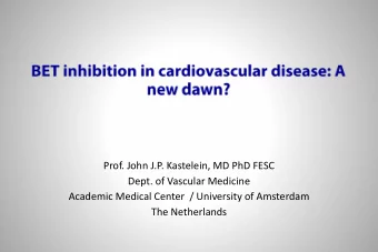 Academic Medical Center  / University of Amsterdam  The Netherlands  Disclosures  Dr. Kastelein