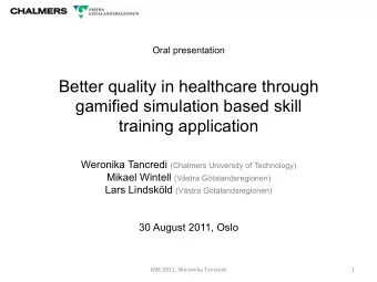 Better quality in healthcare through  gamified simulation based skill  training application