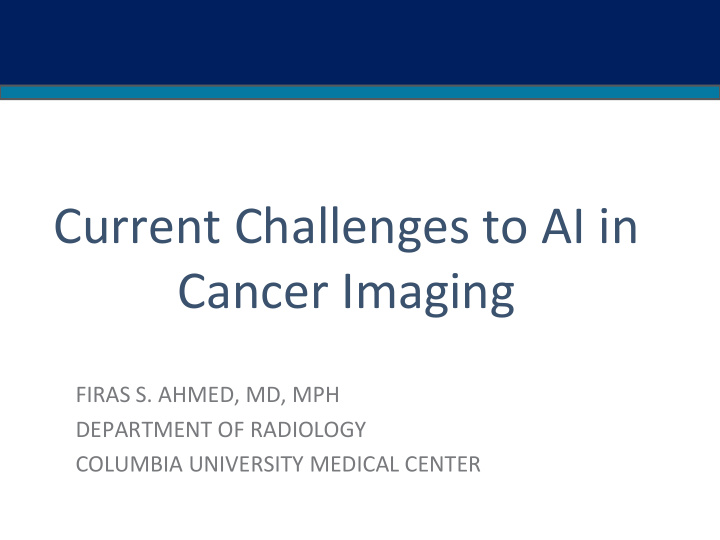 current challenges to ai in cancer imaging
