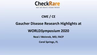 Gaucher Disease Research Highlights at WORLD Symposium 2020  Neal J Weinreb, MD, FACP  Coral