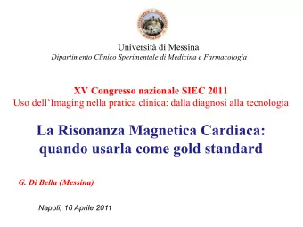 La Risonanza Magnetica Cardiaca:  quando usarla come gold standard G. Di Bella (Messina)  Napoli,