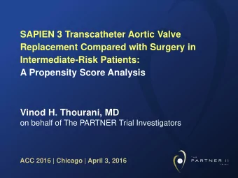 SAPIEN 3 Transcatheter Aortic Valve  Replacement Compared with Surgery in  Intermediate-Risk