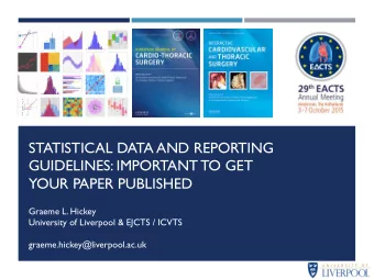 STATISTICAL DATA AND REPORTING  GUIDELINES: IMPORTANT TO GET  YOUR PAPER PUBLISHED  Graeme L.